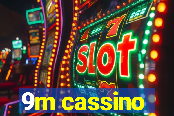 9m cassino